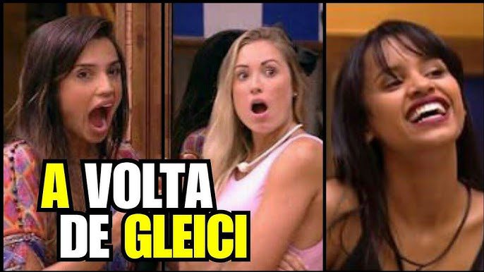 Brigas e polêmicas com Gleici. A volta de Gleici no BBB 18